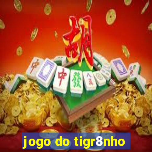 jogo do tigr8nho